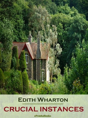 ŷKoboŻҽҥȥ㤨Crucial Instances (AnnotatedŻҽҡ[ Edith Wharton ]פβǤʤ295ߤˤʤޤ