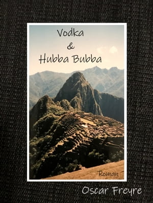 Vodka & Hubba Bubba【電子書籍】[ Oscar Fre