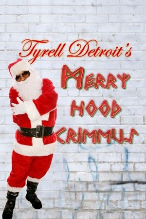 Tyrell Detroit's Merry Hood Crimmus