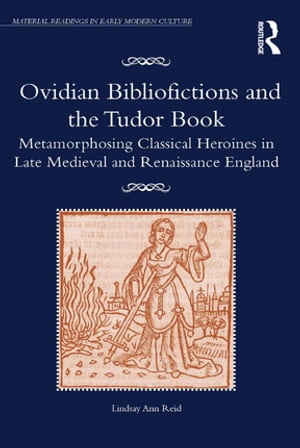 Ovidian Bibliofictions and the Tudor Book