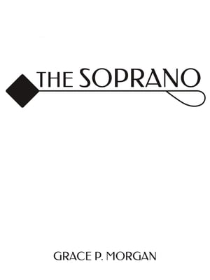 ŷKoboŻҽҥȥ㤨The SopranoŻҽҡ[ Grace P. Morgan ]פβǤʤ130ߤˤʤޤ