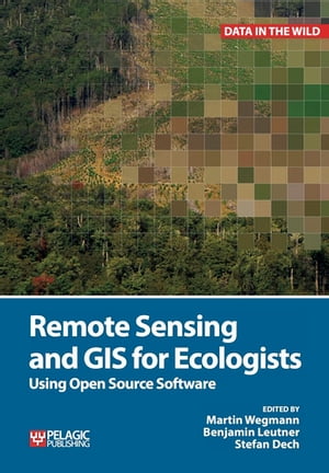 Remote Sensing and GIS for Ecologists Using Open