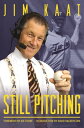 Still Pitching Musings from the Mound and the Microphone【電子書籍】 Jim Kaat