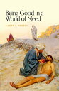 Being Good in a World of Need【電子書籍】 Larry S. Temkin