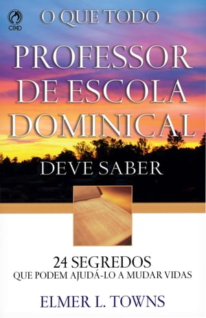 O Que Todo Professor de Escola Dominical Deve Saber