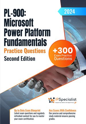 PL-900: Microsoft Power Platform Fundamentals +300 Exam Practice Questions with Detailed Explanations and Reference Links: Second Edition - 2024