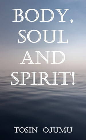 Body, Soul and Spirit!