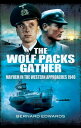 The Wolf Packs Gather Mayhem in the Western Approaches 1940【電子書籍】 Bernard Edwards