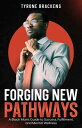 Forging New Pathways: A Black Man’s Guide to Success, Fulfillment, and Mental We...