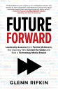 Future Forward: Leadership Lessons from Patrick McGovern, the Visionary Who Circled the Globe and Built a Technology Media Empire Leadership Lessons from Patrick McGovern, the Visionary Who Circled the Globe and Built a Technology Media 【電子書籍】