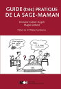 Guide (tr?s) pratique de la sage-maman【電子書籍】[ Christine Cottier-Angeli ]