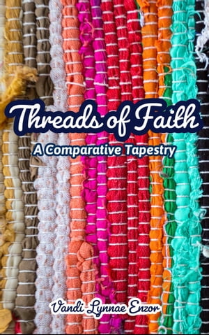 Threads of Faith: A Comparative Tapestry【電