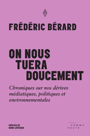 On nous tuera doucement Chroniques sur nos d?rives m?diatiques, politiques et environnementales