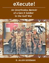 ŷKoboŻҽҥȥ㤨eXecute! An Unorthodox Memoir of a Gen-X Soldier in the Gulf WarŻҽҡ[ D. Allen Goodman ]פβǤʤ266ߤˤʤޤ