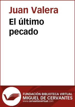 El ?ltimo pecado【電子書籍】[ Juan Valera 