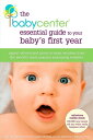 The BabyCenter Essential Guide to Your Baby's First Year Expert Advice and Mom-t...
