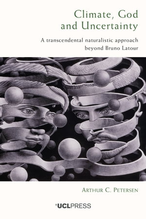 Climate, God and Uncertainty A transcendental naturalistic approach beyond Bruno Latour