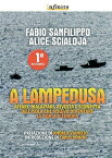 A Lampedusa Affari, malaffari, rivolta e sconfitta dell’isola che voleva diventare la porta d’Europa【電子書籍】[ Fabio Sanfilippo ]