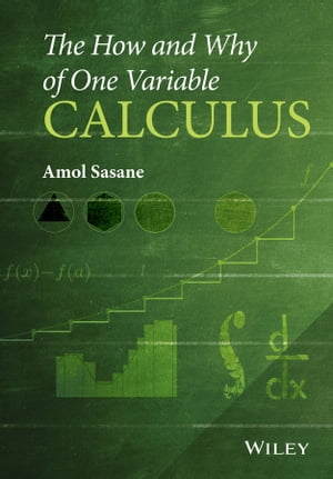 The How and Why of One Variable Calculus【電子書籍】 Amol Sasane