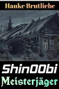 Shin00bi. Meisterj?ger Wuchtige LitRPG Kasalla【電子書籍】[ Hauke Brutliebe ]