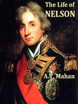 The Life of Nelson, Volumes I-II Complete