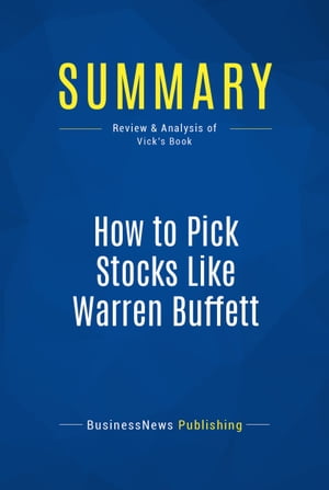 Summary: How to Pick Stocks Like Warren Buffett