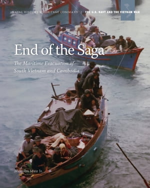 End of the Saga: The Maritime Evacuation of South Vietnam and Cambodia