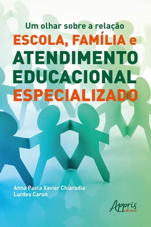 Um Olhar sobre a Relação Escola, Família e Atendimento Educacional Especializado