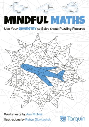 Mindful Maths 2 Use Your Geometry to Solve These Puzzling Pictures【電子書籍】[ Robyn Djuritschek ]