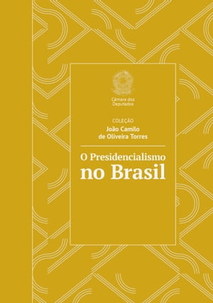 O Presidencialismo no Brasil