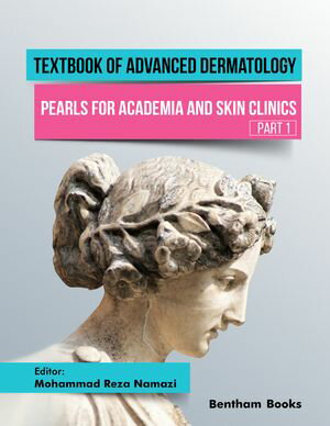 Textbook of Advanced Dermatology Pearls for Academia and Skin Clinics Part 1