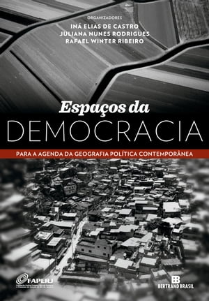 Espa?os da democracia Para a agenda da geografia pol?tica contempor?nea