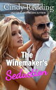 The Winemaker's Seduction Will A Deal for a Vineyard Lead to a Deal in the Bedroom?【電子書籍】[ Cindy Redding ]