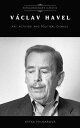 Vaclav Havel: Art, Activism, and Political Change Extraordinary Czechs【電子書籍】[ Ky...