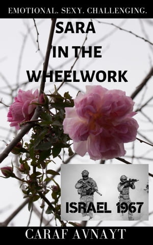 Sara In The Wheelwork The Wheelwork Series, #1【電子書籍】[ Caraf Avnayt ]