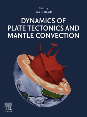 Dynamics of Plate Tectonics and Mantle Convection【電子書籍】