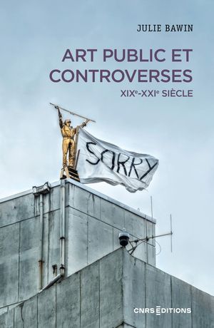 Art public et controverses - XIXe-XXI si?cle