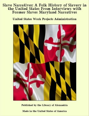 ŷKoboŻҽҥȥ㤨Slave Narratives: A Folk History of Slavery in the United States From Interviews with Former Slaves Maryland NarrativesŻҽҡ[ United States Work Projects Administration ]פβǤʤ1,200ߤˤʤޤ