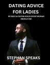 DATING ADVICE FOR LADIES MY BEST 80 DATING RULES EVERY WOMAN SHOULD USE【電子書籍】[ S...