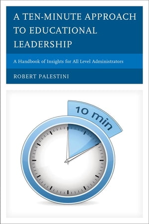 A Ten-Minute Approach to Educational Leadership