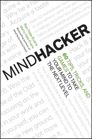 Mindhacker 60 Tips, Tricks, and Games to Take Your Mind to the Next Level【電子書籍】[ Ron Hale-Evans ]