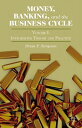 Money, Banking, and the Business Cycle Volume I: Integrating Theory and Practice【電子書籍】 Brian P. Simpson