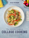 The Ultimate Guide to College Cooking Easy, Healthy Meals Using Your Hot Plate, Microwave or Dorm Kitchen【電子書籍】 Julia Kuzman