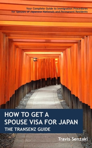 How to Get a Spouse Visa for Japan: The TranSenz Guide Your Complete Guide to Immigration Procedures for Spouses of Japanese Nationals and Permanent Residents