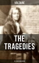 The Tragedies of Voltaire (20+ Plays in One Edition) Merope, Caesar, Olympia, The Orphan of China, Brutus, Amelia, Oedipus, Mariamne, Socrates