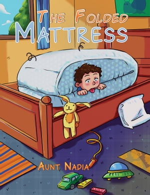 The Folded Mattress【電子書籍】[ Aunt Nadi