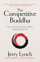 ŷKoboŻҽҥȥ㤨The Competitive Buddha How to Up Your Game in Sports, Leadership and Life (Book on Buddhism, Sports Book, Guide for Self-ImprovementŻҽҡ[ Dr. Jerry Lynch ]פβǤʤ1,067ߤˤʤޤ