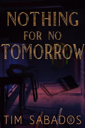 ŷKoboŻҽҥȥ㤨Nothing For No TomorrowŻҽҡ[ Tim Sabados ]פβǤʤ150ߤˤʤޤ