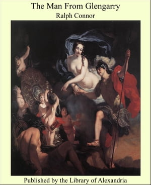 ŷKoboŻҽҥȥ㤨The Man From GlengarryŻҽҡ[ Ralph Connor ]פβǤʤ1,200ߤˤʤޤ