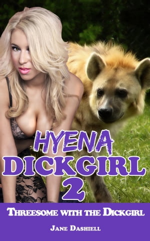 Hyena Dickgirl 2: Threesome with the Dickgirl